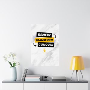 Renew.Transform.Conquer - Matte Vertical Posters