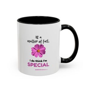 As a Matter of Fact, I do think I am Special - Accent Coffee Mug (11, 15oz)