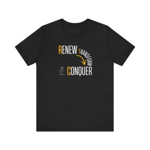 Renew.Transform.Conquer - Unisex Jersey Short Sleeve Tee