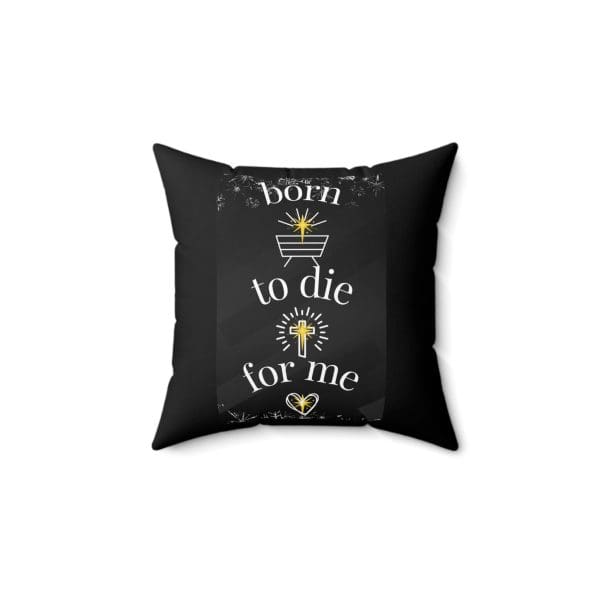 Born to Die for Me - Christmas Spun Polyester Square Pillow