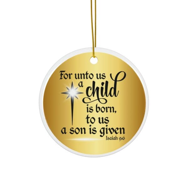 For unto us a Child is Born! Ceramic Ornament